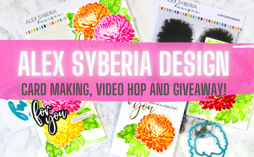 Alex Syberia Design YouTube hop, giveaway and LOTS of cards!
