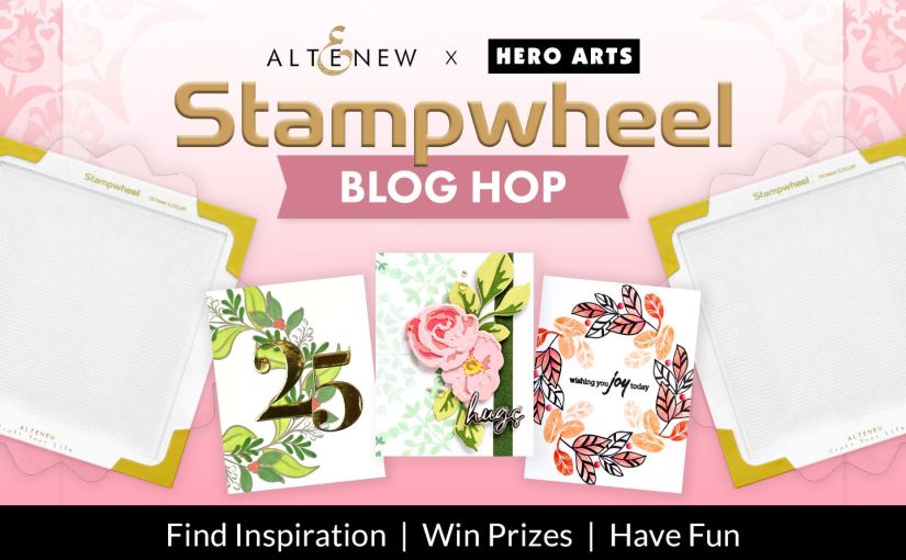 Hero Arts & Altenew Stampwheel Collaboration Blog Hop and Amazing GIVEAWAY!