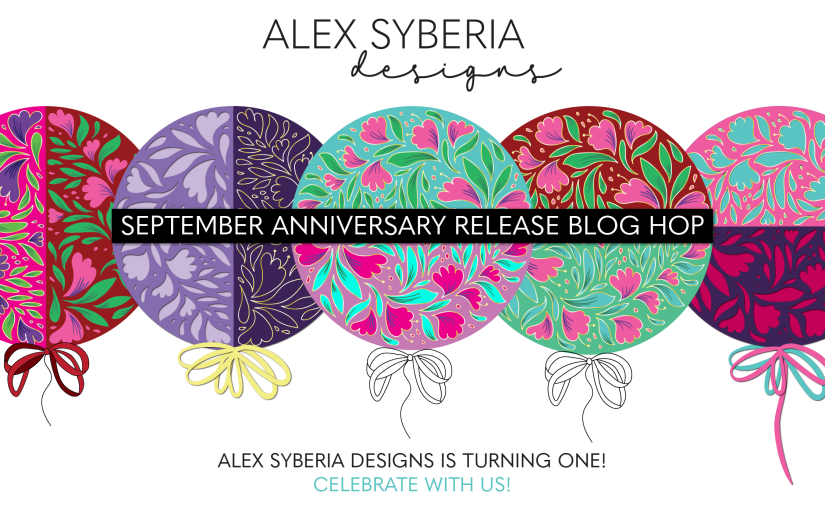 Alex Syberia Designs One-Year Anniversary Release Blog Hop | Giveaway | Over £800 ($1000) in prizes